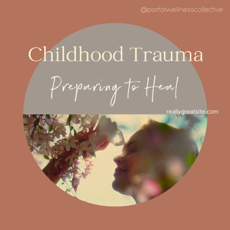 Childhood Trauma Preparing to Heal. Blog Post.