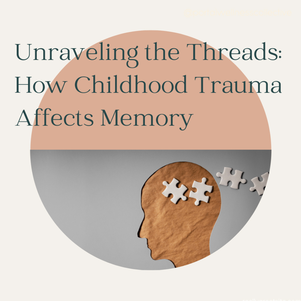 How Childhood Trauma Affects Memory